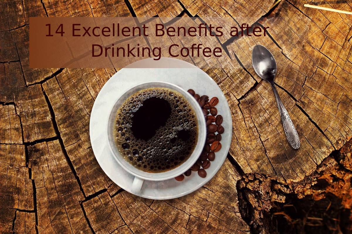 14 Excellent Benefits after Drinking Coffee Health Bloging