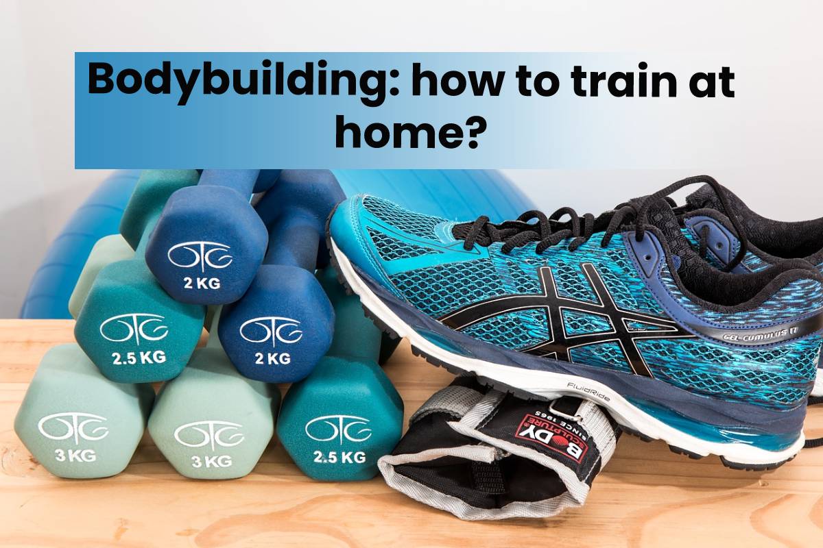 Bodybuilding: how to train at home?