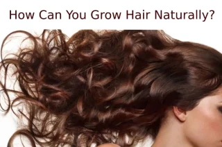 How Can You Grow Hair Naturally?