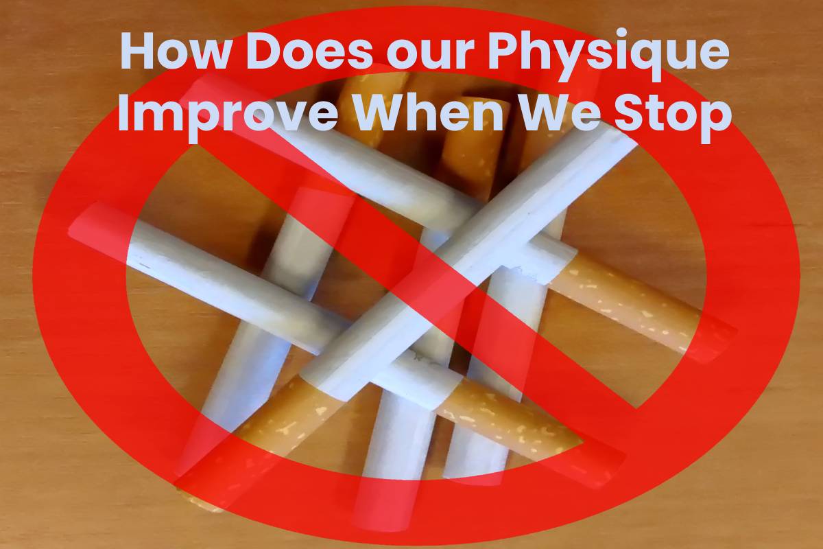 How Does our Physique Improve When We Stop Smoking?