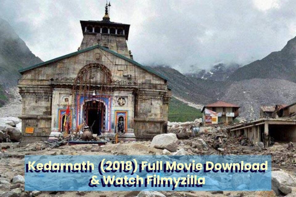 Kedarnath (2018) Full Movie Download & Watch Filmyzilla