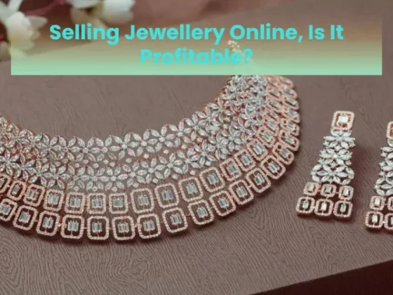 Selling Jewellery Online, Is It Profitable?