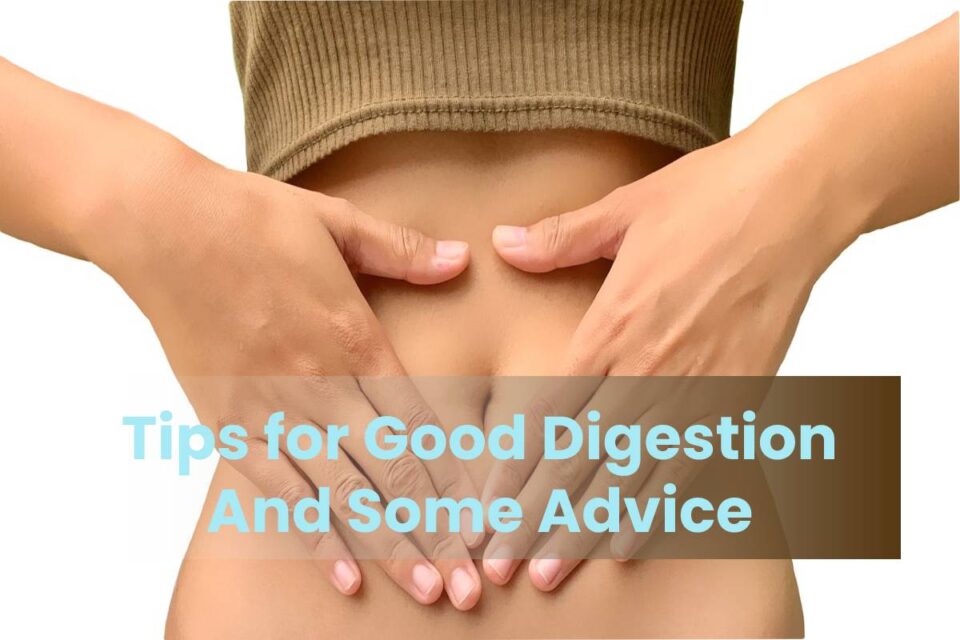 Tips for Good Digestion And Some Advice