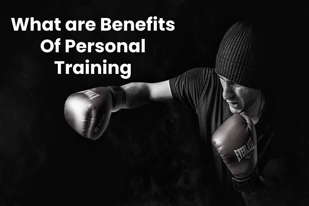 What are Benefits Of Personal Training
