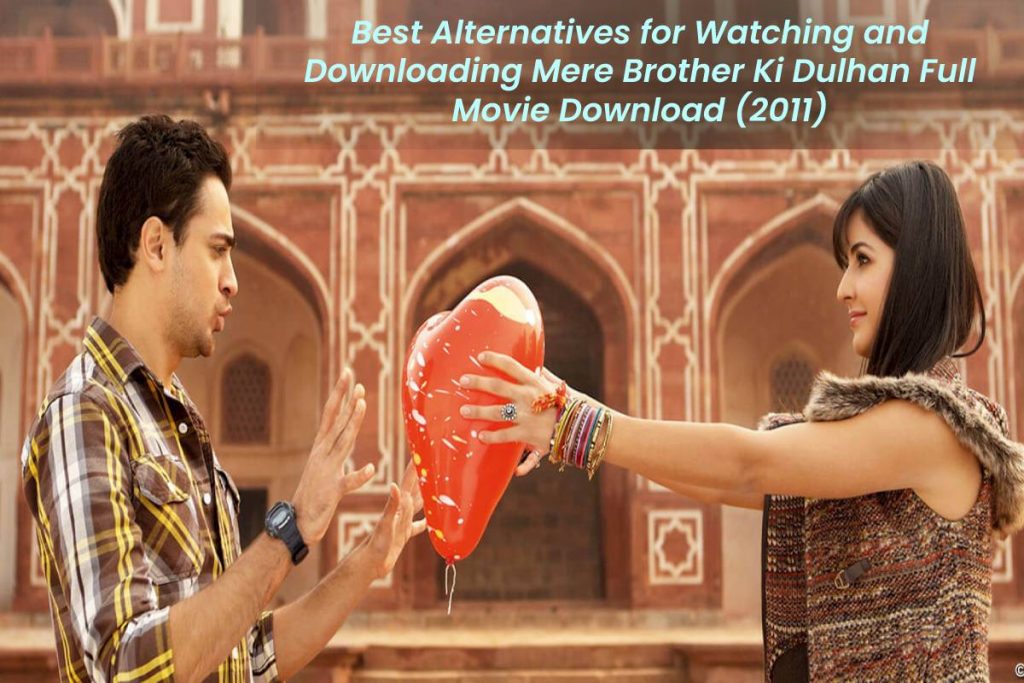 mere brother ki dulhan full movie download filmyhit com