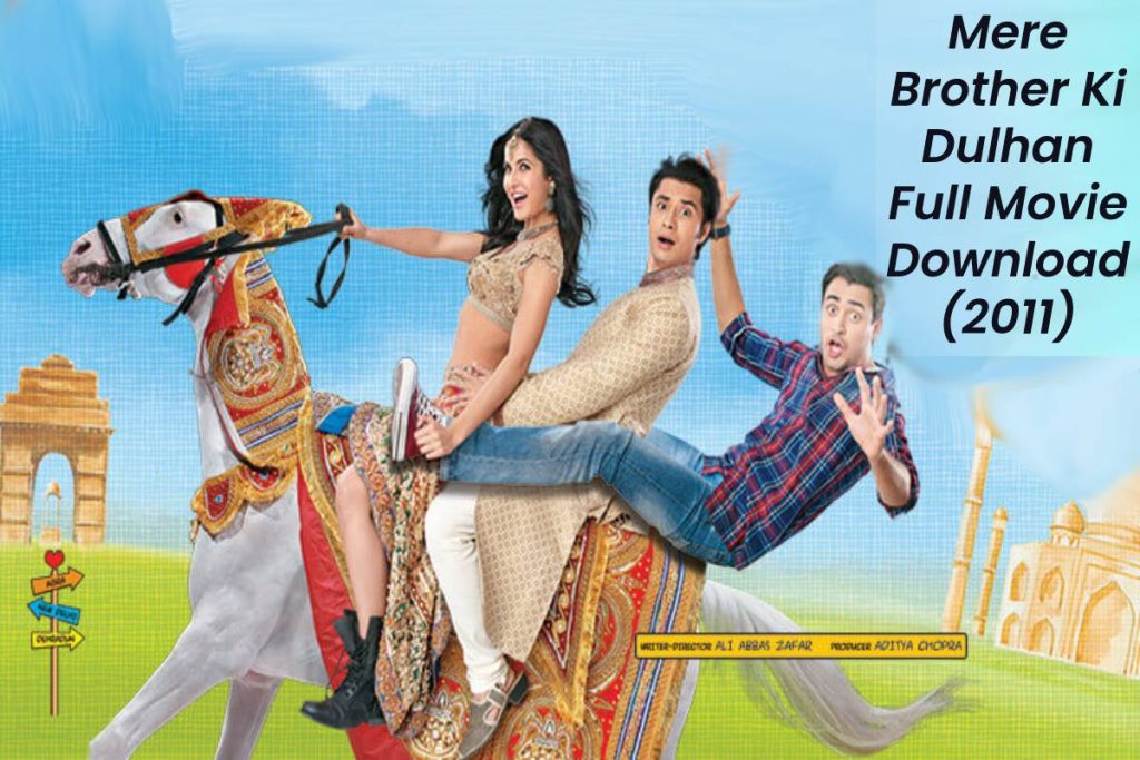 mere brother ki dulhan full movie download filmyzilla