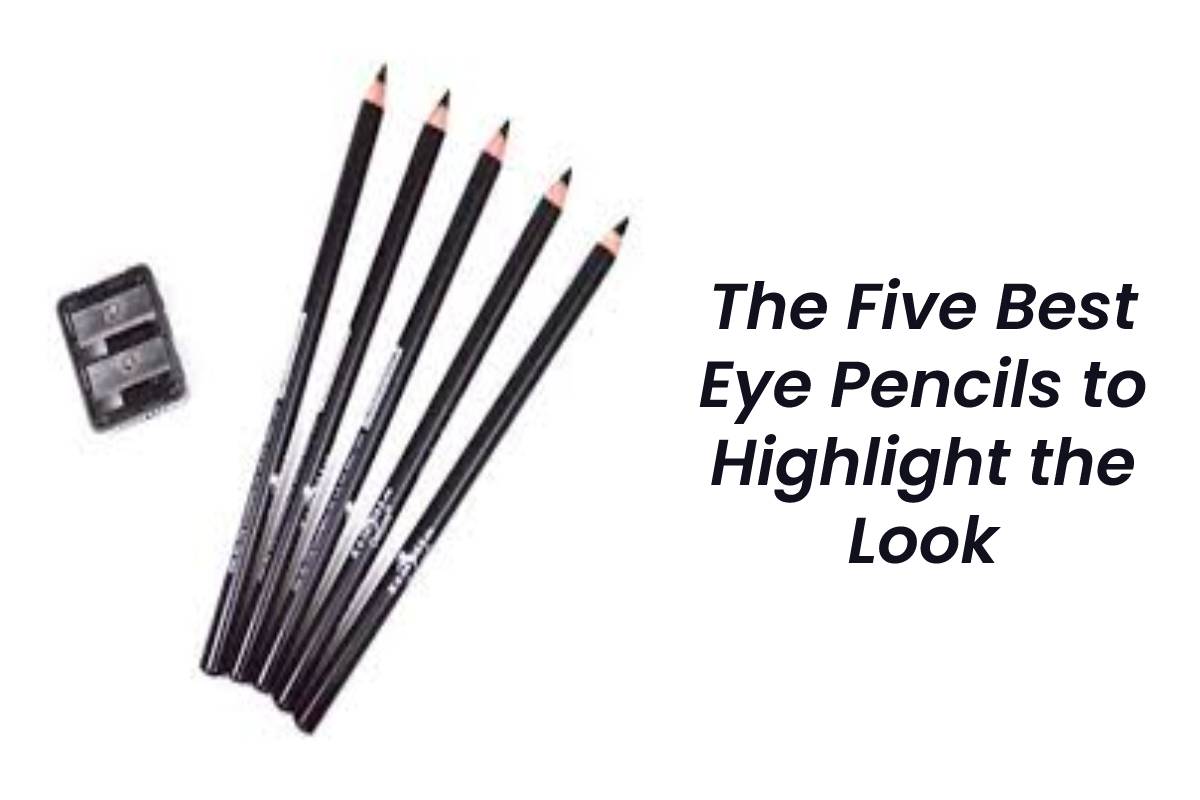 The Five Best Eye Pencils to Highlight the Look
