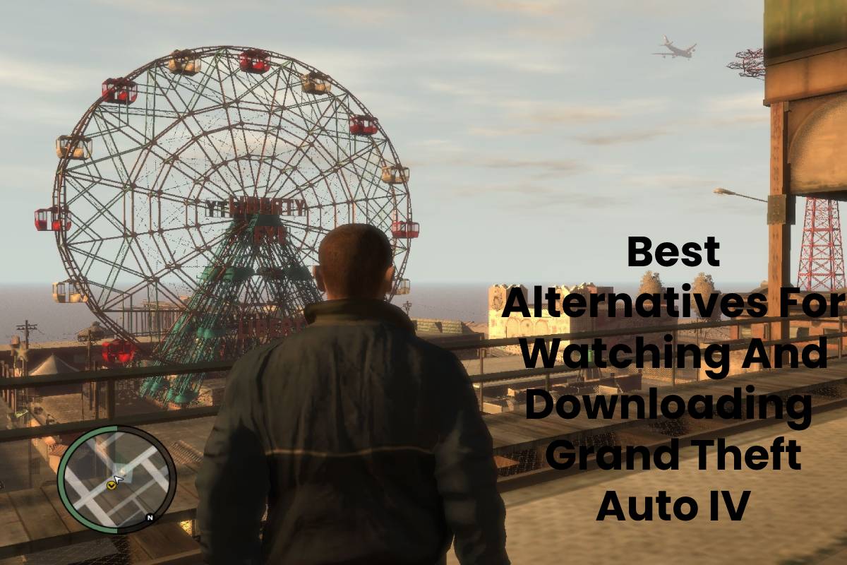 Best Alternatives For Watching And Downloading Grand Theft Auto IV