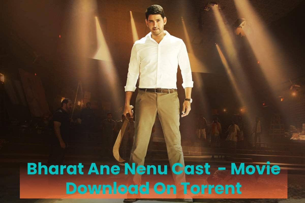 Bharat Ane Nenu Cast - Movie Download On Torrent