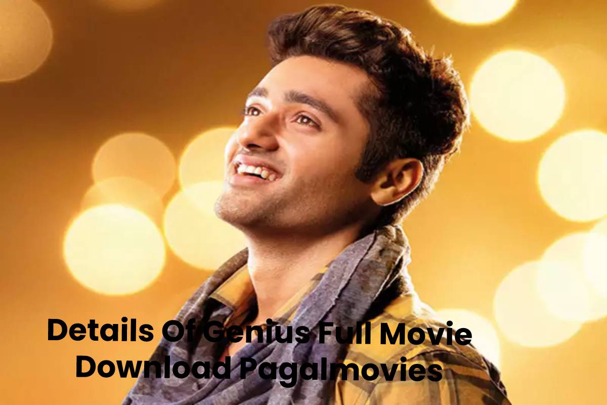 Details Of Genius Full Movie Download Pagalmovies.