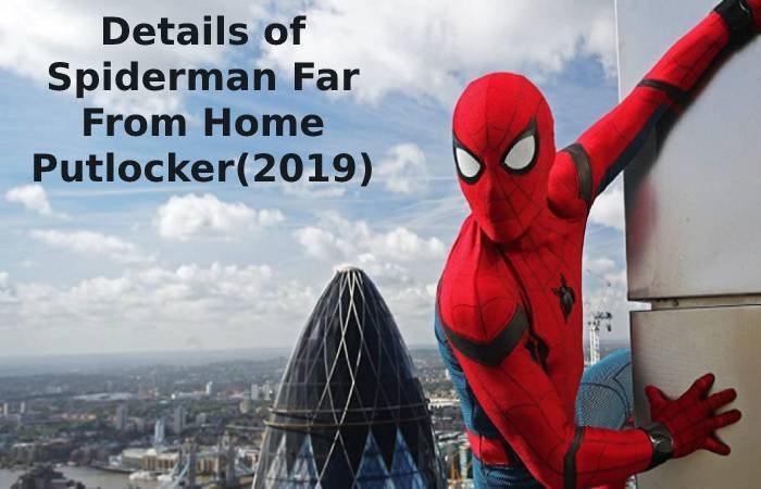 Details of Spiderman Far From Home Putlocker(2019)