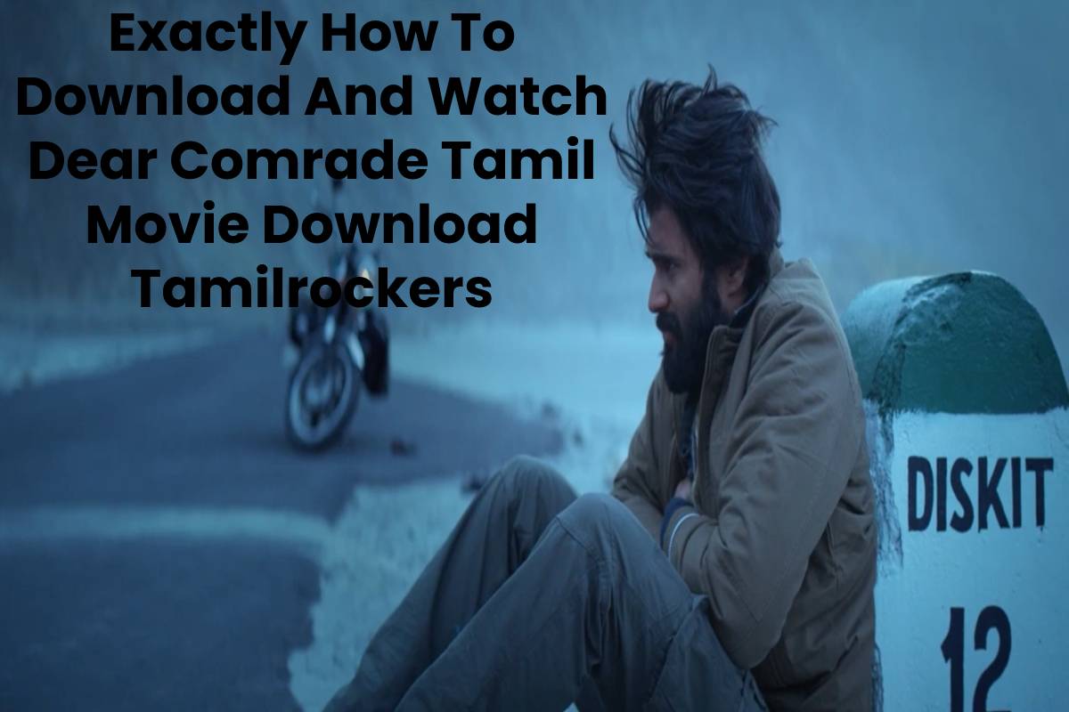 Exactly How To Download And Watch Dear Comrade Tamil Movie Download Tamilrockers