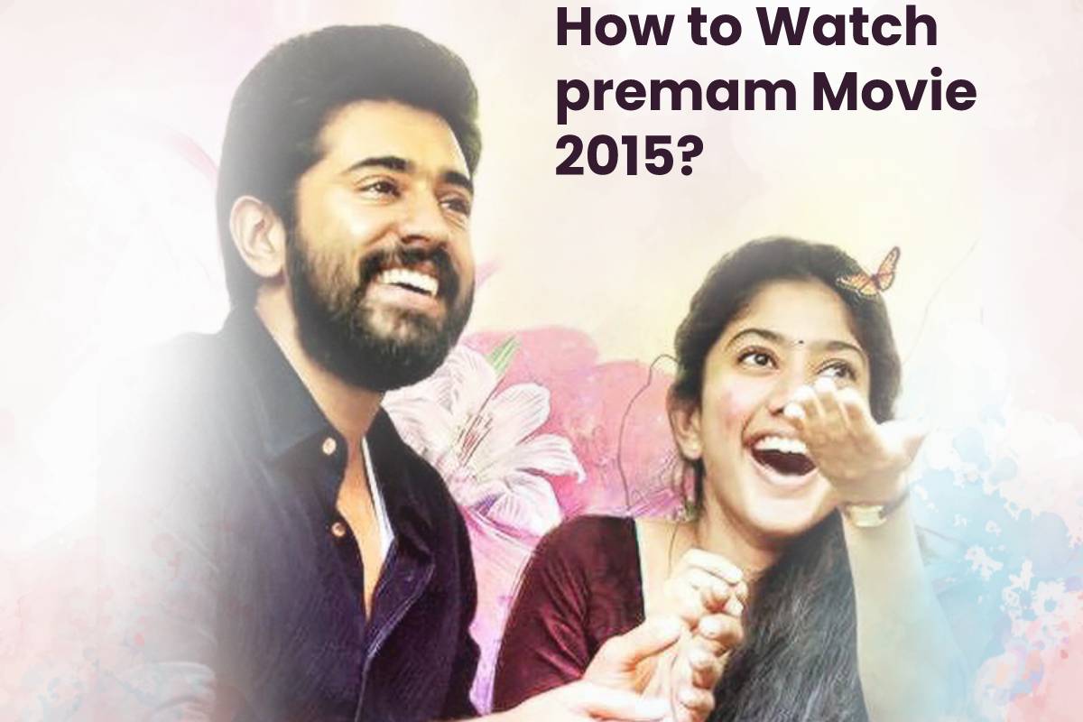 How to Watch premam Movie 2015?