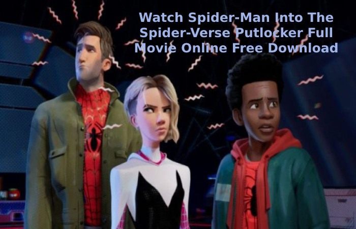 Watch Spider-Man Into The Spider-Verse Putlocker Full Movie Online Free Download