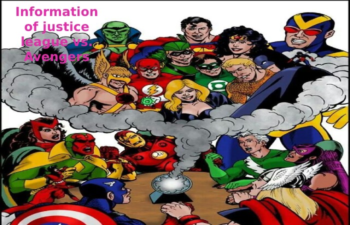 Information of justice league vs. Avengers