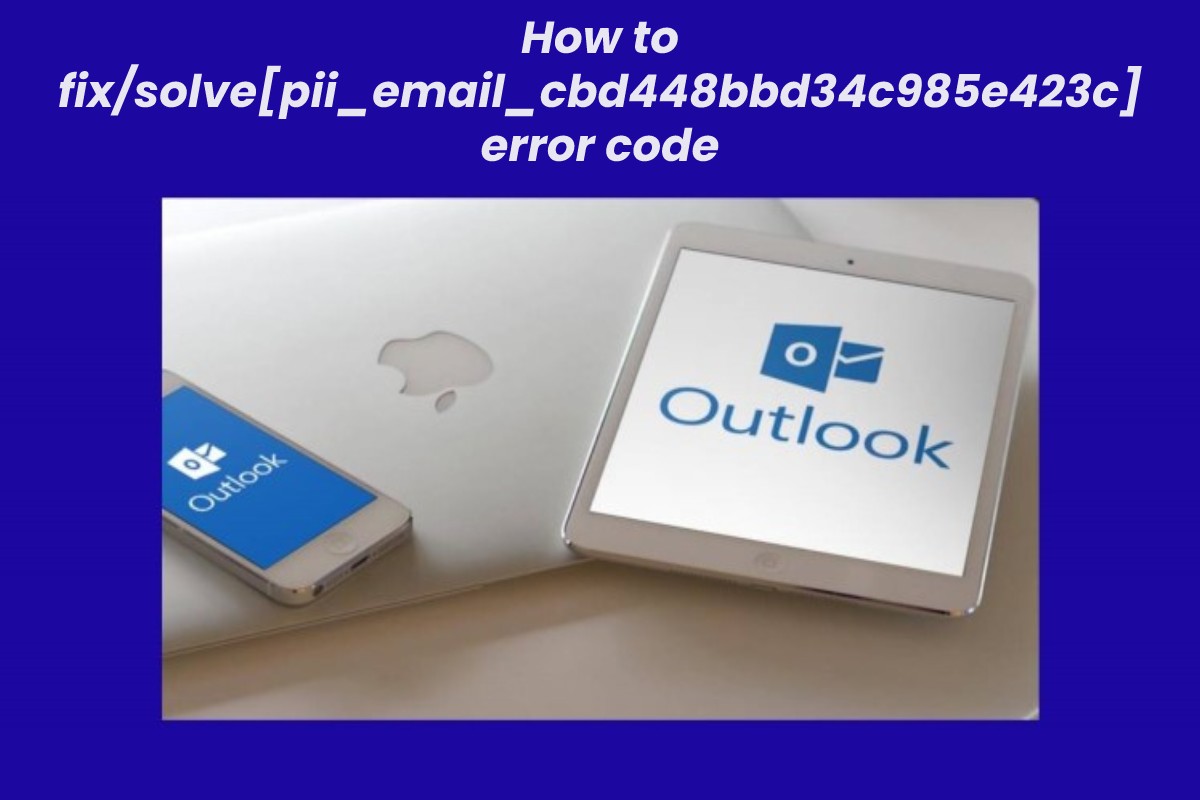How to fix/solvepii_email_cbd448bbd34c985e423c error code