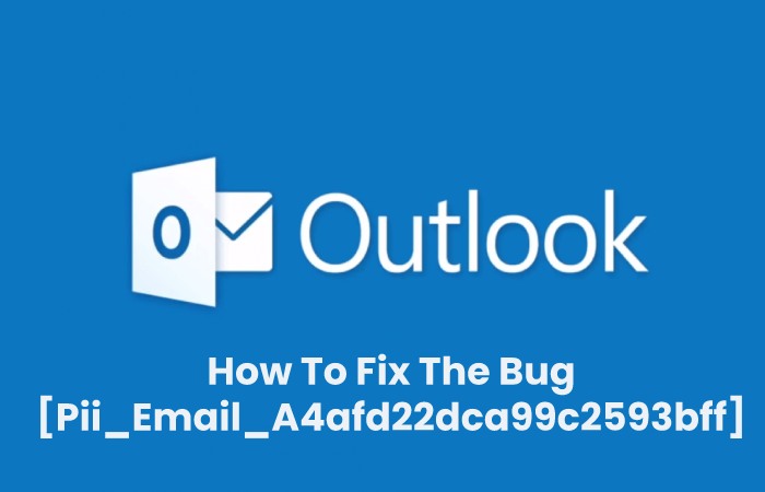 How To Fix The Bug [Pii_Email_A4afd22dca99c2593bff]