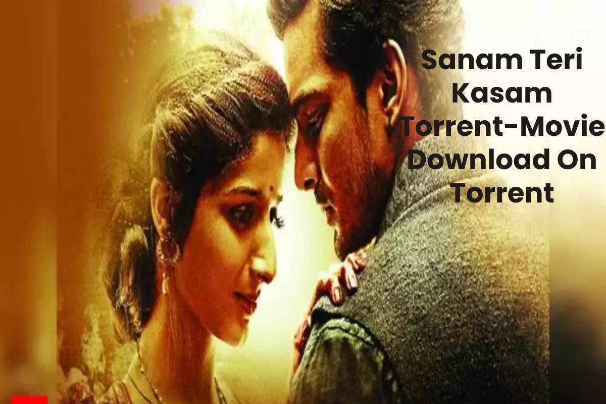 Sanam Teri Kasam Torrent-Movie Download On Torrent