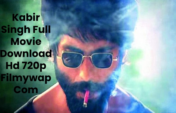Kabir Singh Full Movie Download Hd 720p Filmywap Com