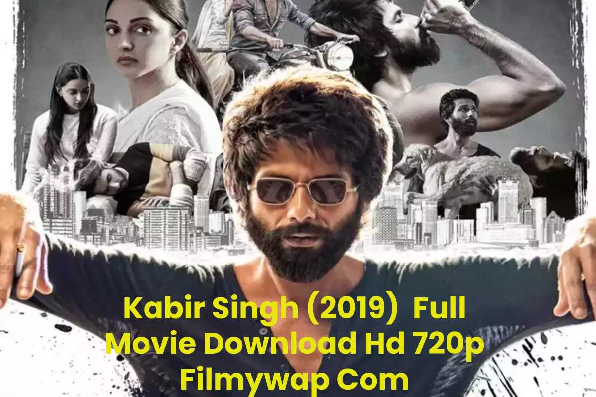 Kabir Singh (2019)  Full Movie Download Hd 720p Filmywap Com