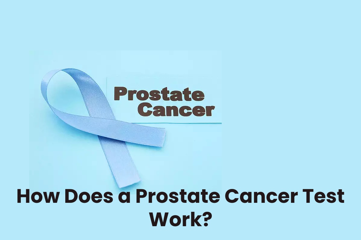 How Does a Prostate Cancer Test Work?