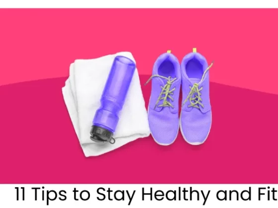 11 Tips to Stay Healthy and Fit