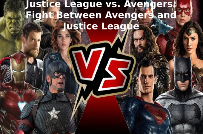 Justice League vs. Avengers: Fight Between Avengers and Justice League