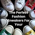 The Perfect Fashion Sneakers For Your Lifestyle