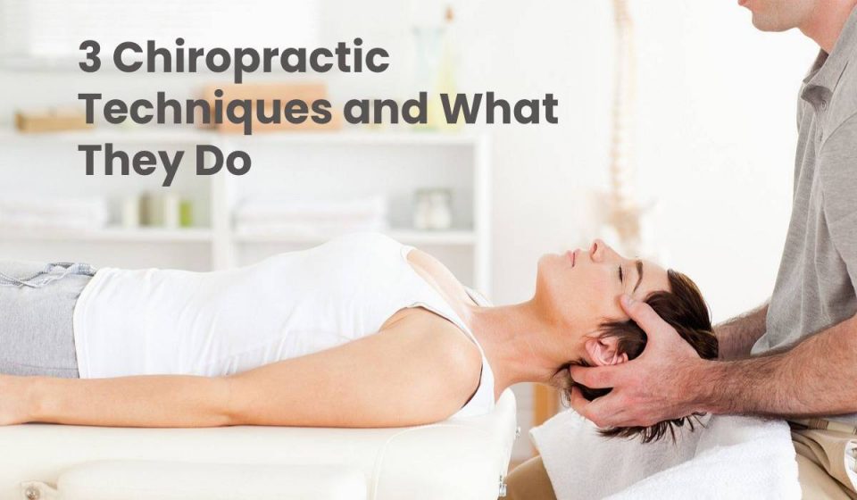 3 Chiropractic Techniques and What They Do