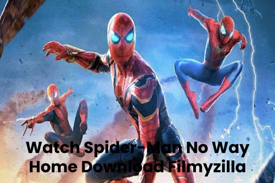 Watch Spider-Man No Way Home Download Filmyzilla