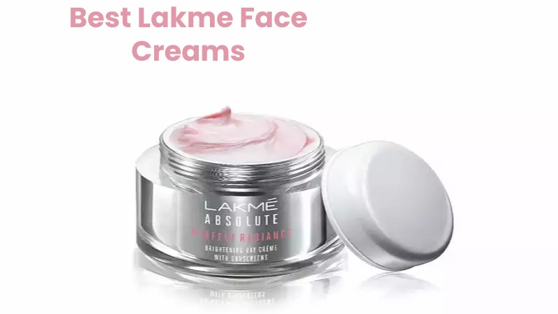Best Lakme Face Creams
