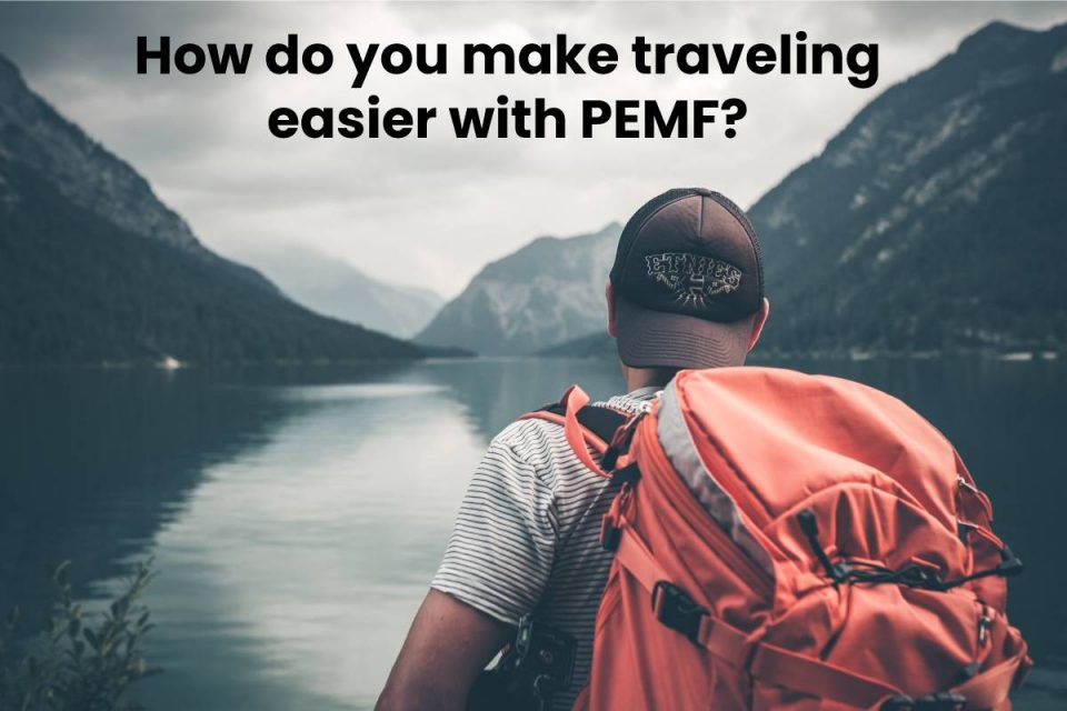 How do you make traveling easier with PEMF?