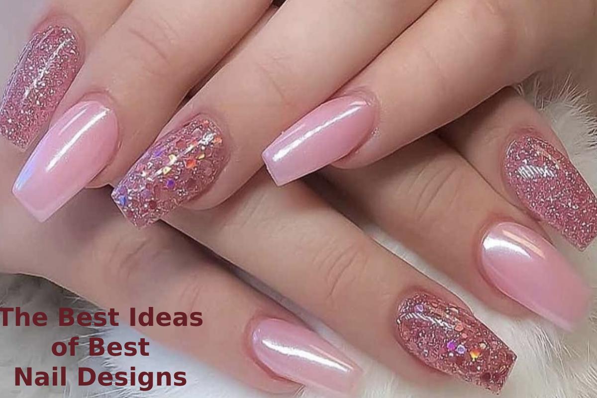 The Best Ideas of Best Nail Designs