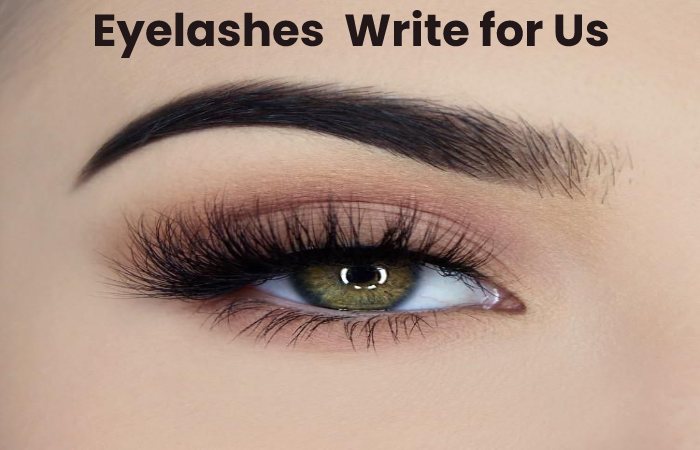 Eyelashes  Write for Us