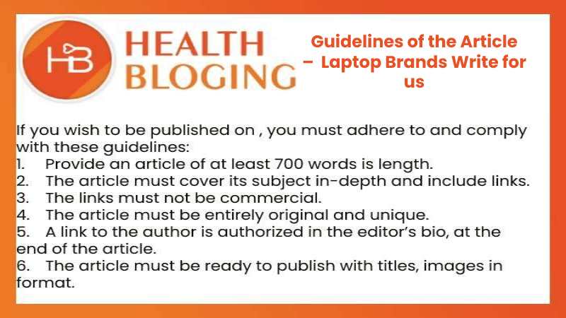 Guidelines of the Article –  Laptop Brands Write for us