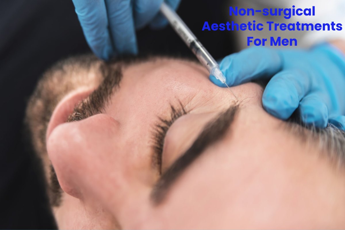 Non-surgical Aesthetic Treatments For Men