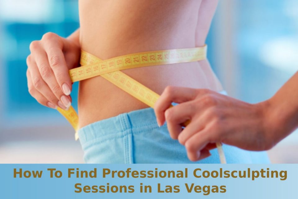 How To Find Professional Coolsculpting Sessions in Las Vegas