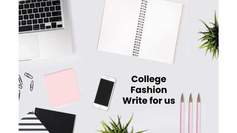College Fashion Write for us