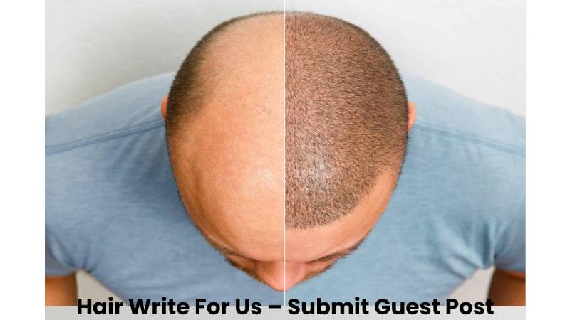 Hair Write For Us: Submit Guest Post