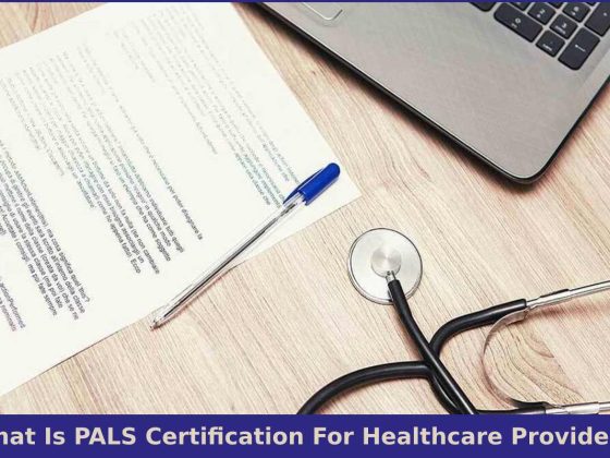 What Is PALS Certification For Healthcare Providers?