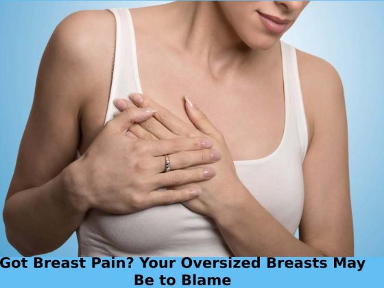 Got Breast Pain? Your Oversized Breasts May Be to Blame