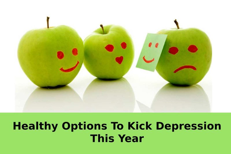 Healthy Options To Kick Depression This Year