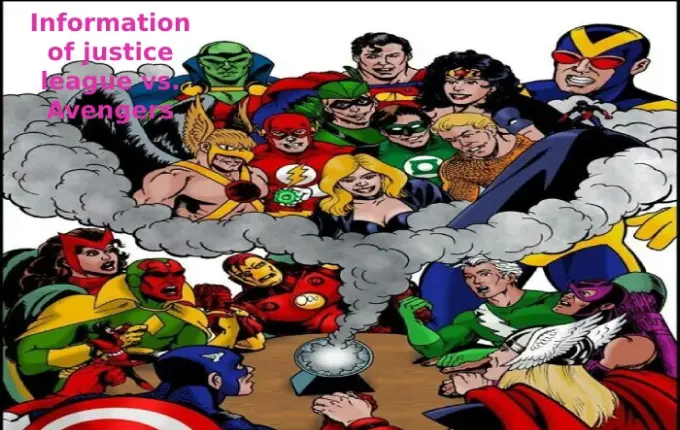 Information of justice league vs. Avengers