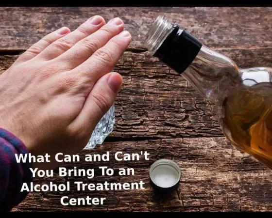What Can and Can't You Bring To an Alcohol Treatment Center